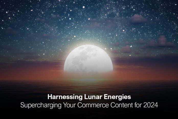 Harnessing Lunar Energies: Supercharging Your Commerce Content for 2024 at Article Reviews