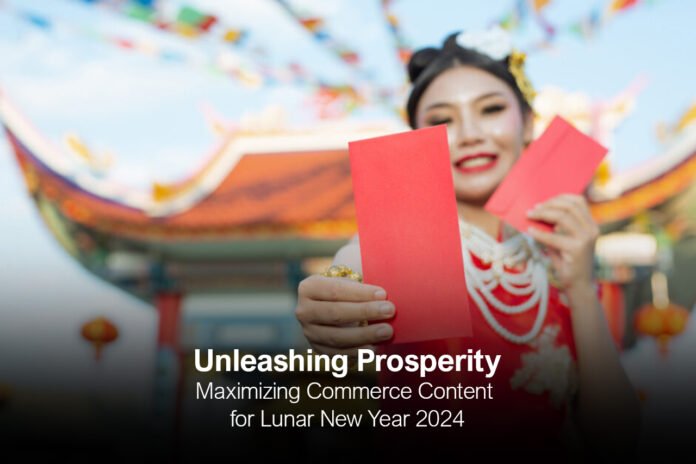 Unleashing Prosperity: Maximizing Commerce Content for Lunar New Year 2024 at Article Reviews