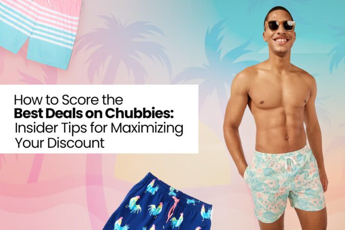 How to Score the Best Deals on Chubbies: Insider Tips for Maximizing Your Discount!