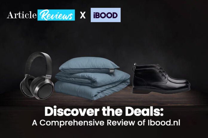 Discover the Deals: A Comprehensive Review of Ibood.nl