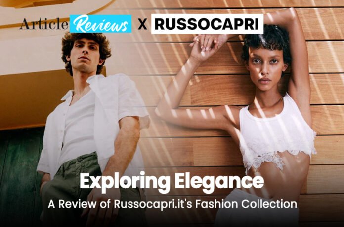 Exploring Elegance: A Review of Russocapri.it's Fashion Collection